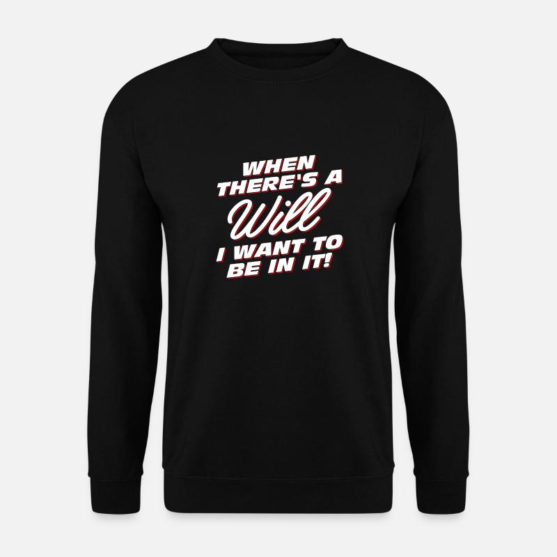 When there is a will - Unisex Pullover - Schwarz
