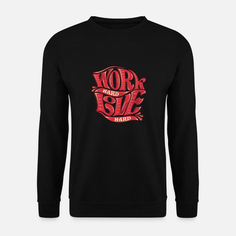 Typographie de lettrage Work Hard Love Hard Design - Sweat-shirt Unisexe - noir