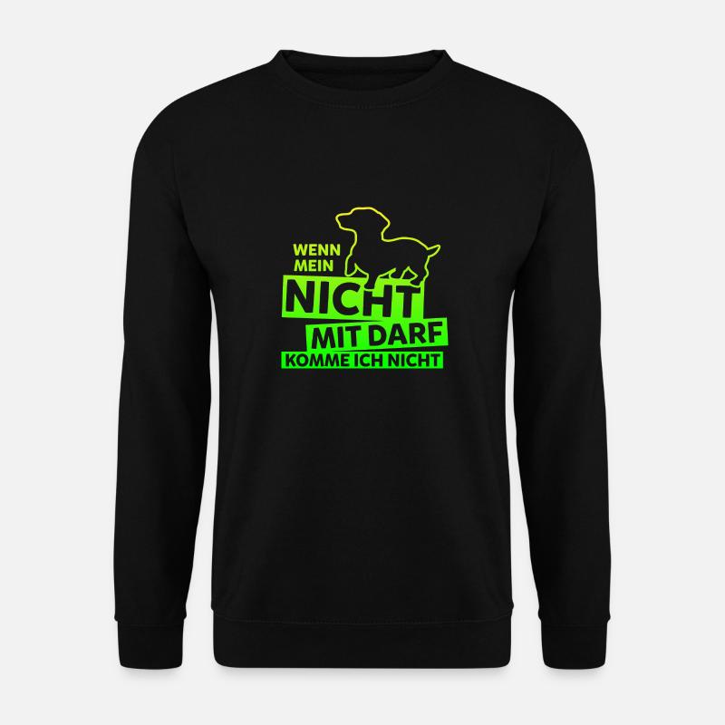 Lustige Dackel Sprüche Dachshunde Teckel Geschenke - Unisex Pullover - Schwarz
