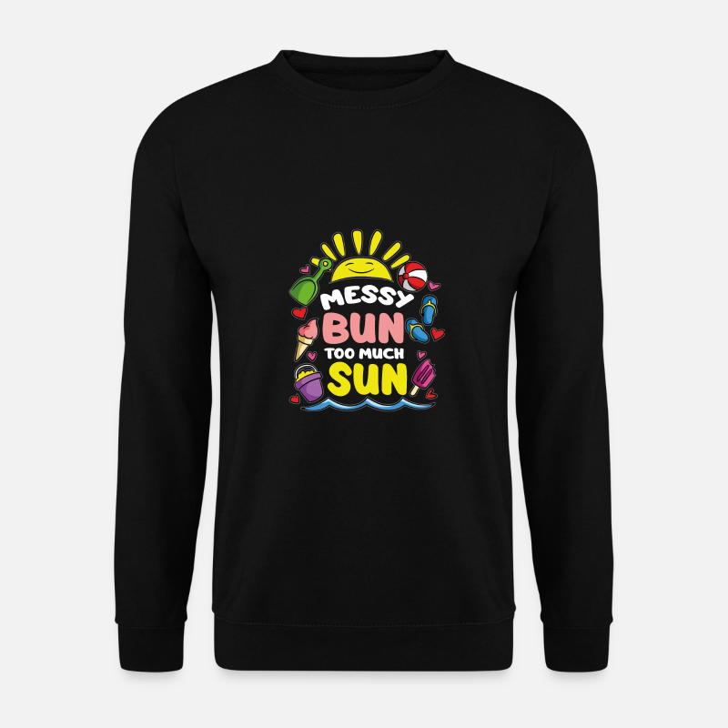 Messy Bun Too much sun - Unisex Sweatshirt - black