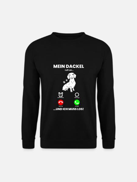 Dackel Dachshund - Mein Dackel ruft an, ich muss l - Unisex Pullover - Schwarz