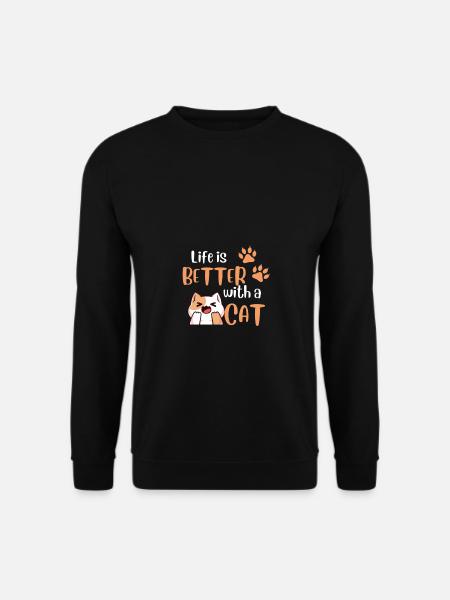 Life is better with a Cat Funny Pet Cat Lover - Unisex Sweatshirt - black