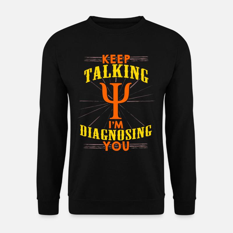 Lustige Psychologen Sprüche Psi Statement Geschenk - Unisex Pullover - Schwarz