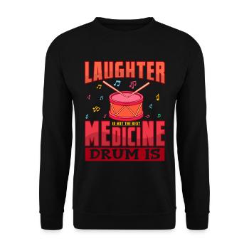 Laughter Is Not The Best Medicine Drum Is Gift - Unisex Sweatshirt - black - Front - Alina (178cm) & Michal (187cm)