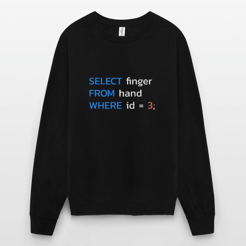 Funny SQL middle finger programmer Unisex Sweatshirt