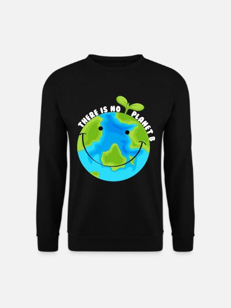 There is no planet b - Unisex Sweatshirt - black
