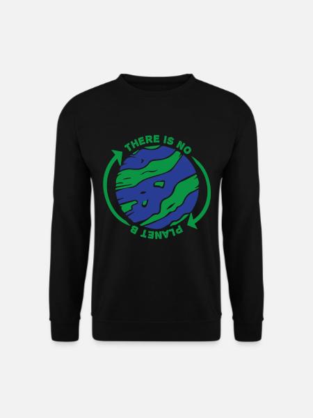 THERE IS NO PLANET B - Unisex Sweatshirt - black