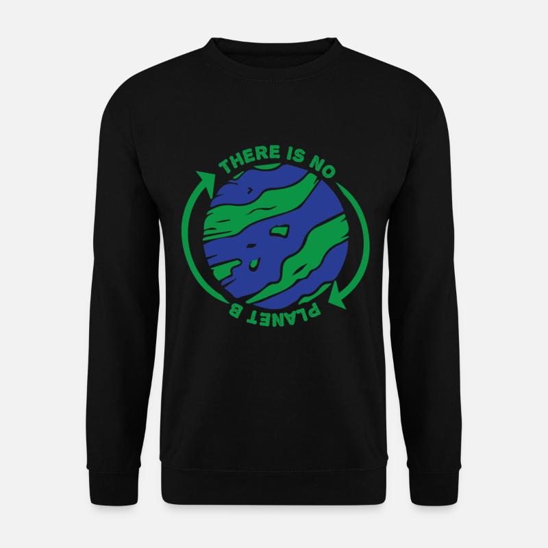 THERE IS NO PLANET B - Unisex Sweatshirt - black