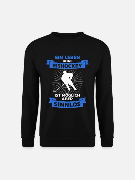 Eishockey Hockeyspieler Lustiger Spruch - Unisex Pullover - Schwarz