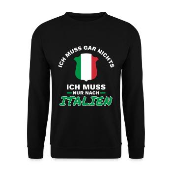 Ich muss gar nichts - Ich muss nur nach Italien - Unisex Pullover - Schwarz - Vorne - Alina (178cm) & Michal (187cm)