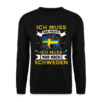 I do not have to go anywhere - I just have to go to Sweden - Unisex Sweatshirt - black - Front - Alina (178cm) & Michal (187cm)