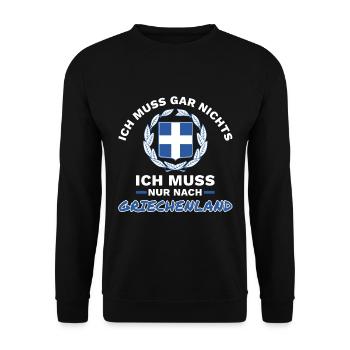 Ich Muss Gar Nichts - Ich Muss Nur Nach Griechenla - Unisex Pullover - Schwarz - Vorne - Alina (178cm) & Michal (187cm)