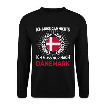 Ich Muss Gar Nichts - Ich Muss Nur Nach Dänemark - Unisex Pullover - Schwarz - Vorne - Alina (178cm) & Michal (187cm)