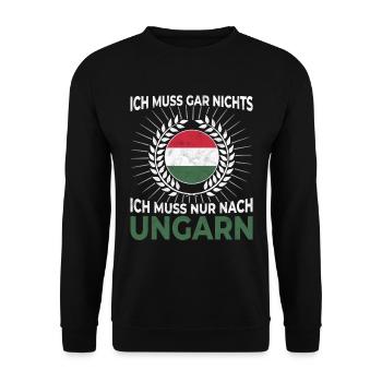Ich muss gar nichts - Ich muss nur nach Ungarn - Unisex Pullover - Schwarz - Vorne - Alina (178cm) & Michal (187cm)