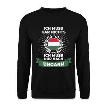 Ungarn Reise Spruch - Ich muss gar nichts - Unisex Pullover - Schwarz - Vorne - Alina (178cm) & Michal (187cm)