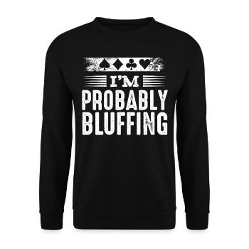 Je’m Probably Bluffing Poker Poker Joueur Cadeau - Sweat-shirt Unisexe - noir - Devant - Alina (178cm) & Michal (187cm)