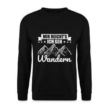 Mir reicht es Ich geh Wandern! Wanderer Berge - Unisex Pullover - Schwarz - Vorne - Alina (178cm) & Michal (187cm)