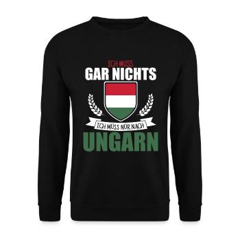 Ich muss gar nichts - Ich muss nur nach Ungarn - Unisex Pullover - Schwarz - Vorne - Alina (178cm) & Michal (187cm)