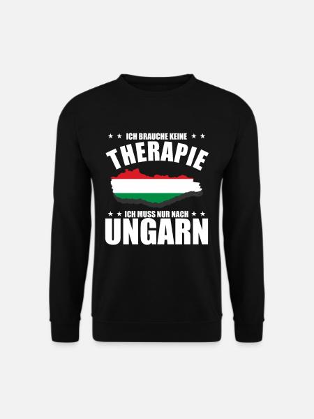 Ich brauche keine Therapie - Ungarn Reise - Unisex Pullover - Schwarz
