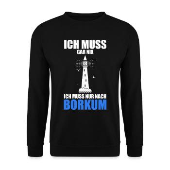 Ich muss gar nix - Ich muss nur nach Borkum - Unisex Pullover - Schwarz - Vorne - Alina (178cm) & Michal (187cm)