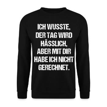 Ich wusste Der Tag Wird Hässlich - Unisex Pullover - Schwarz - Vorne - Alina (178cm) & Michal (187cm)