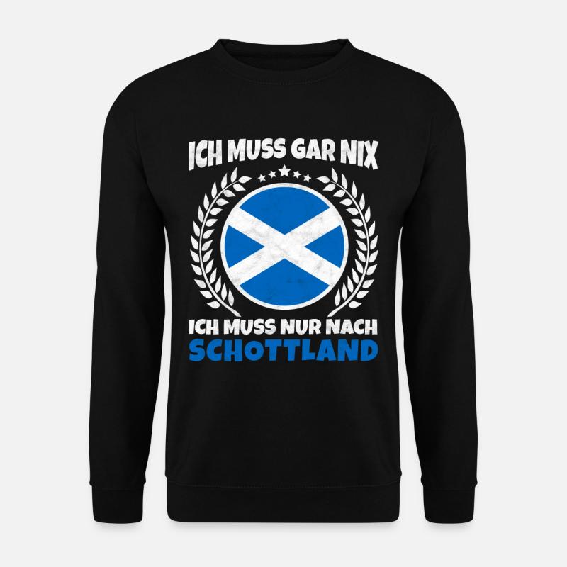 Ich muss gar nichts - Ich muss nur nach Schottland - Unisex Pullover - Schwarz