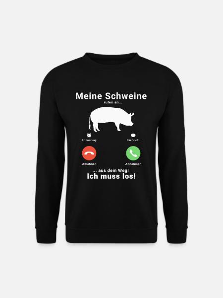Schweine Anruf Schweinchen Bauer Landwirt Tiere Ge - Unisex Pullover - Schwarz