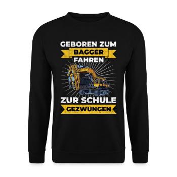 Geboren zum Bagger fahren - Baggerfahrer Bagger Ba - Unisex Pullover - Schwarz - Vorne - Alina (178cm) & Michal (187cm)