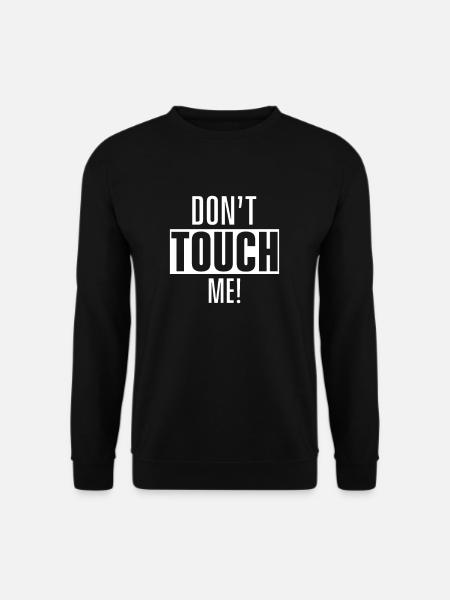 Fass mich nicht an Sehen Nicht Anfassen Finger Weg - Unisex Pullover - Schwarz