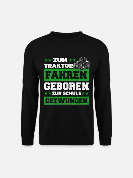 Zum Traktor fahren geboren Zur Arbeit gezwungen - Unisex Pullover - Schwarz