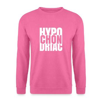 Ich bin ein Hypochonder Hypochondrie Angst Krank - Unisex Pullover - Pink - Vorne
