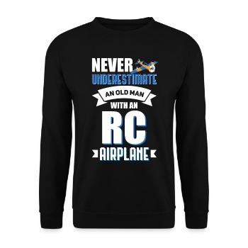 Never underestimate an old men with an RC Airplane - Unisex Pullover - Schwarz - Vorne - Alina (178cm) & Michal (187cm)