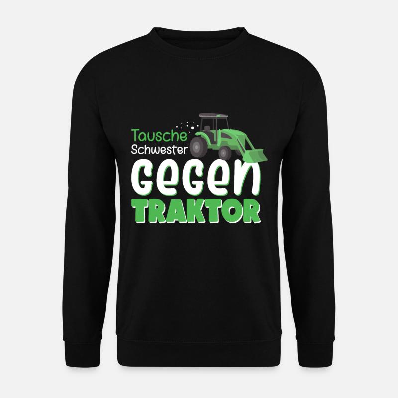 Tausche Schwester gegen Traktor Bauer Landwirt - Unisex Pullover - Schwarz
