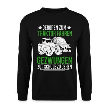 Zum Traktor fahren geboren Zur Schule gezwungen - Unisex Pullover - Schwarz - Vorne - Alina (178cm) & Michal (187cm)