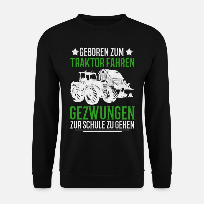 Zum Traktor fahren geboren Zur Schule gezwungen - Unisex Pullover - Schwarz
