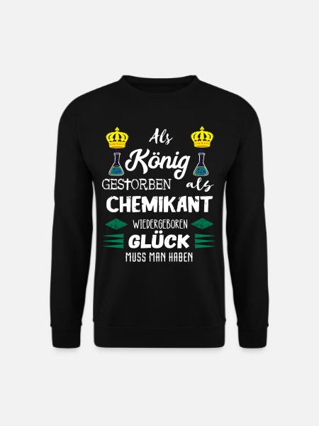 Chemikant König Chemiker Biochemie Chemielaborant - Unisex Pullover - Schwarz