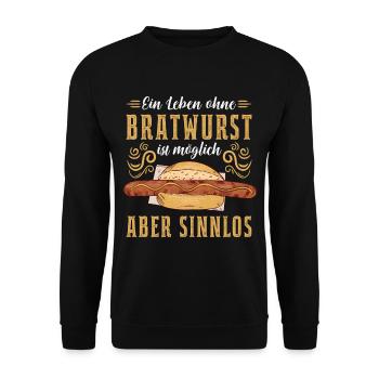 Ein Leben ohne Bratwurst? Sinnlos Grillwurst Grill - Unisex Pullover - Schwarz - Vorne - Alina (178cm) & Michal (187cm)