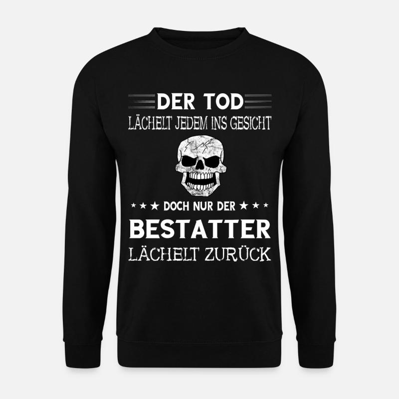 Lustige Bestatter Friedhof Bestattung Geschenke - Unisex Pullover - Schwarz