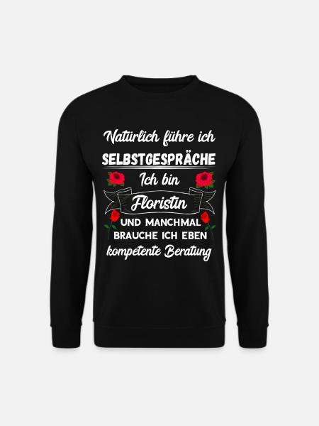 Florist Floristik Blumenhändler Floristen Geschenk - Unisex Pullover - Schwarz