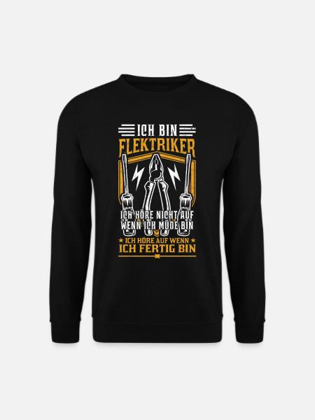 Elektriker Spruch Elektrotechnik Elektroniker - Unisex Pullover - Schwarz