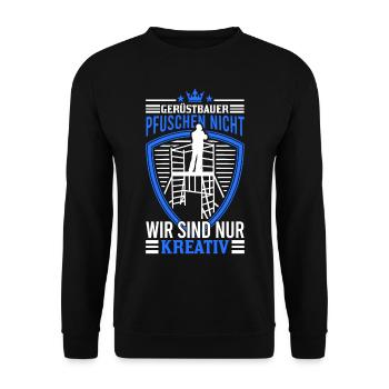 Gerüstbauer Pfuschen nicht Wir sind nur kreativ - Unisex Pullover - Schwarz - Vorne - Alina (178cm) & Michal (187cm)