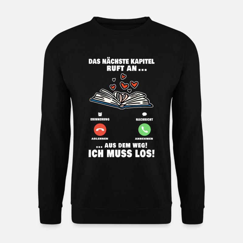 Das nächste Kapitel ruft an Bücherwurm Leseratte - Unisex Pullover - Schwarz