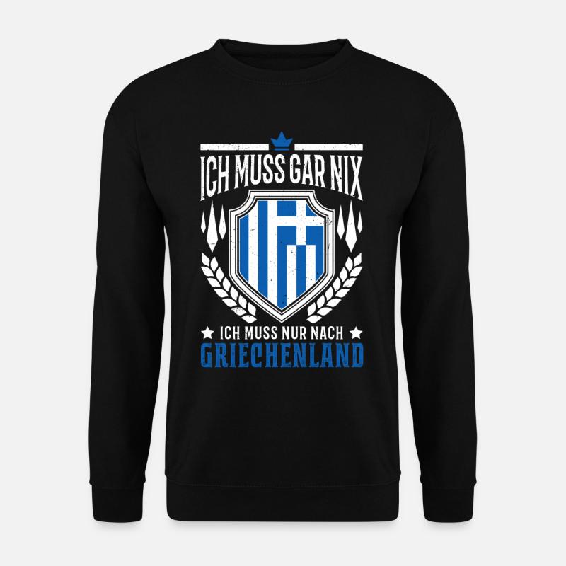 Ich muss gar nix Ich muss nur nach Griechenland - Unisex Pullover - Schwarz