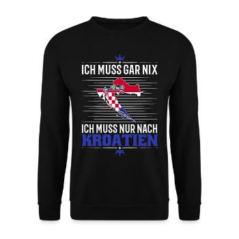 Ich muss gar nix Ich muss nur nach Kroatien Urlaub - Unisex Pullover - Schwarz - Vorne - Alina (178cm) & Michal (187cm)