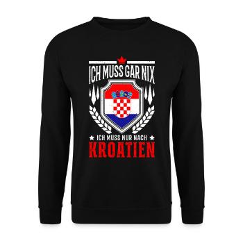 Ich muss gar nix Ich muss nur nach Kroatien Reise - Unisex Pullover - Schwarz - Vorne - Alina (178cm) & Michal (187cm)