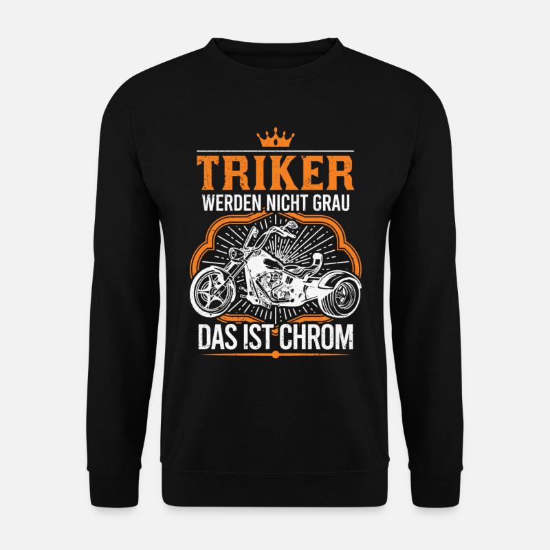 Triker werden nicht Grau Das ist Chrom Trike - Unisex Pullover - Schwarz