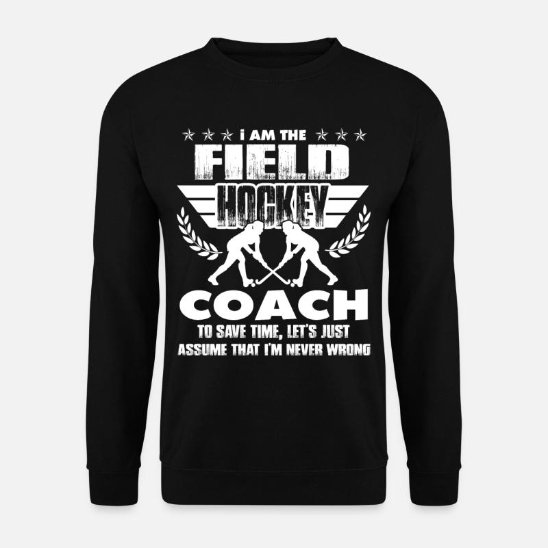 Feldhockey Ich bin der Feldhockey-Trainer - Unisex Pullover - Schwarz