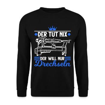Der tut nix Der will nur Drechseln Drechsler - Unisex Pullover - Schwarz - Vorne - Alina (178cm) & Michal (187cm)