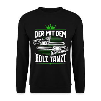 Der mit dem Holz tanzt Baumfäller Forstwirt - Unisex Pullover - Schwarz - Vorne - Alina (178cm) & Michal (187cm)