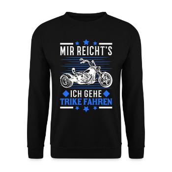Mir reichts Ich geh Trike fahren Triker Biker - Unisex Pullover - Schwarz - Vorne - Alina (178cm) & Michal (187cm)